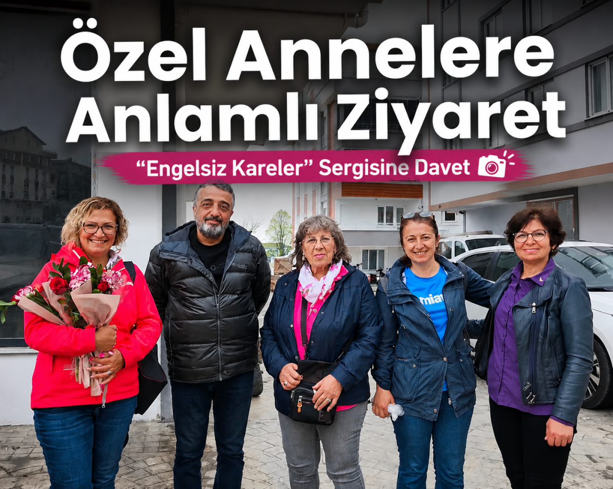 Özel Çocukların Annelerine Anlamlı Ziyaret