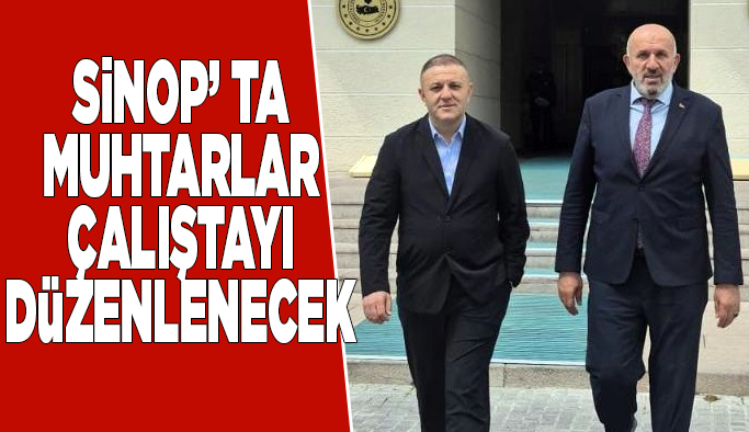Sinop, Muhtarlar Çalıştayına ev sahipliği yapacak