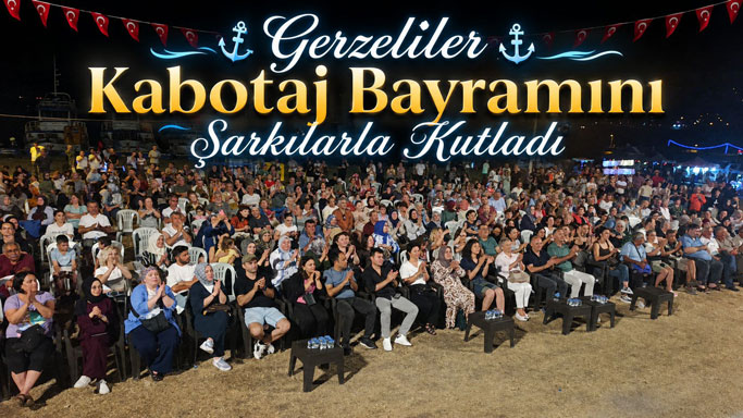 KABOTAJ BAYRAMI'NDA GERZE'DE MÜZİK DOLU GECE