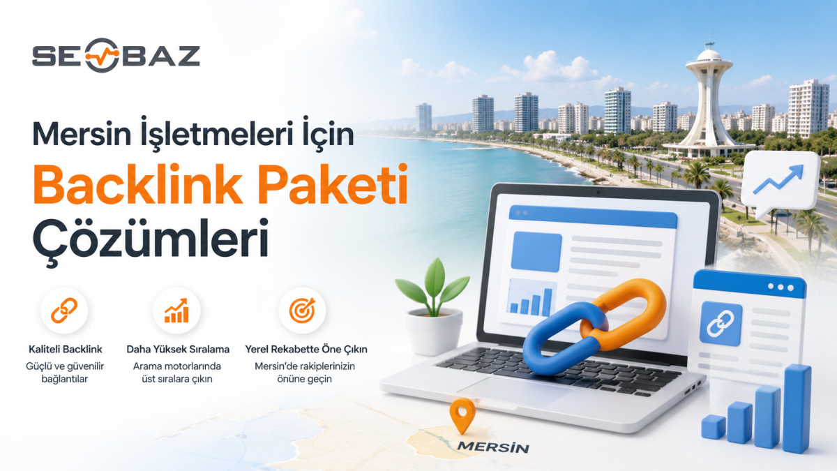 Mersin İşletmeleri İçin Backlink Paketi Çözümleri