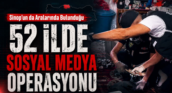 Sinop Dahil 52 İlde Dev Operasyon: 216 Şüpheli Yakalandı