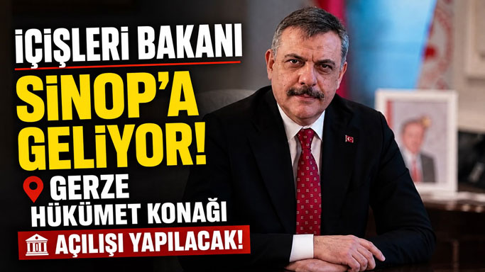 İçişleri Bakanı Çiftçi Sinop’a Geliyor