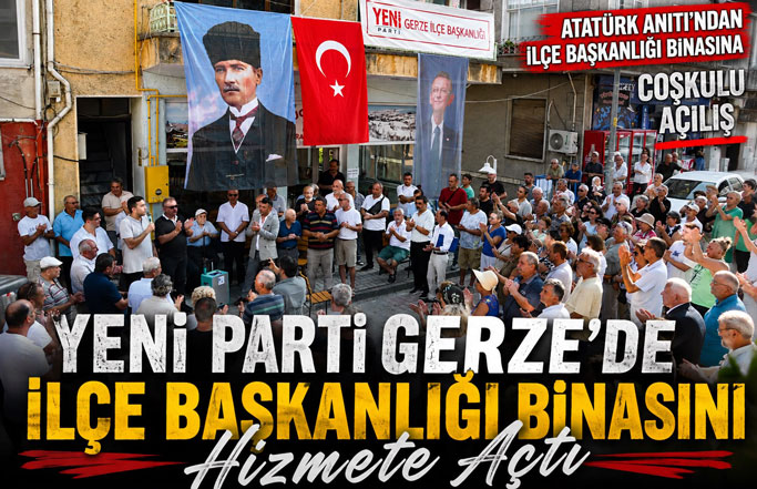 Yeni Parti Gerze İlçe Başkanlığı Açıldı