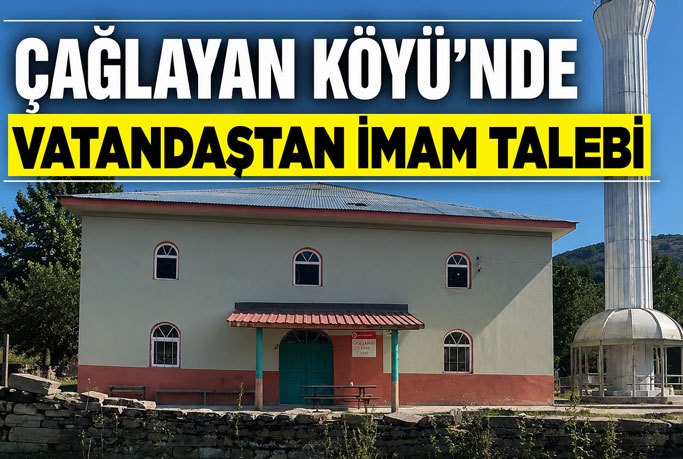 Çağlayan Köyü İmam Bekliyor