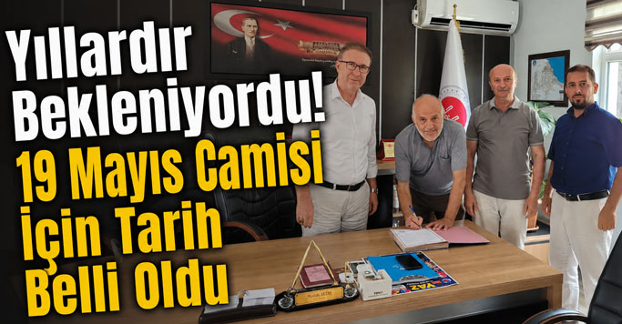 19 MAYIS CAMİSİ İÇİN BEKLENEN GÜN GELDİ: TEMEL EYLÜL’DE ATILIYOR!